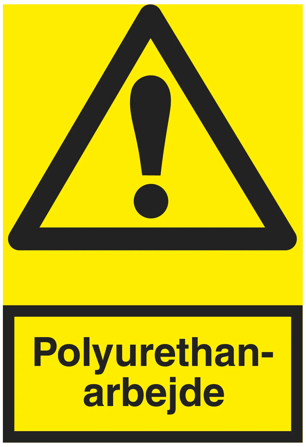 Skilt 'polyuretanarbeid' plast A6