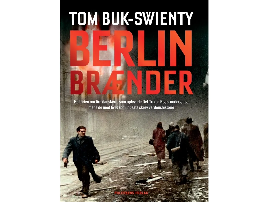 Berlin brenner | Tom Buk-Swienty | Språk: Dansk