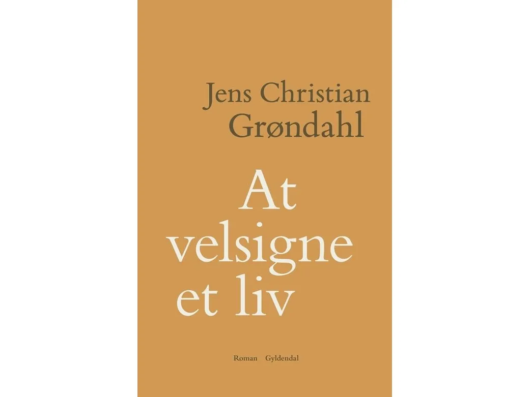 Å velsigne et liv | Jens Christian Grøndahl | Språk: Dansk