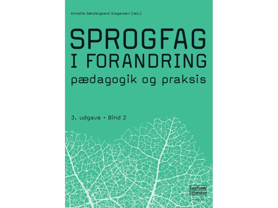 Språkfag i forandring 2 | Annette Søndergaard Gregersen (red.) | Språk: Dansk