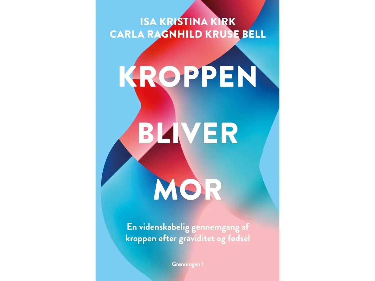 Kroppen blir mor | Isa Kristina Kirk, Carla Ragnhild Kruse | Språk: Dansk