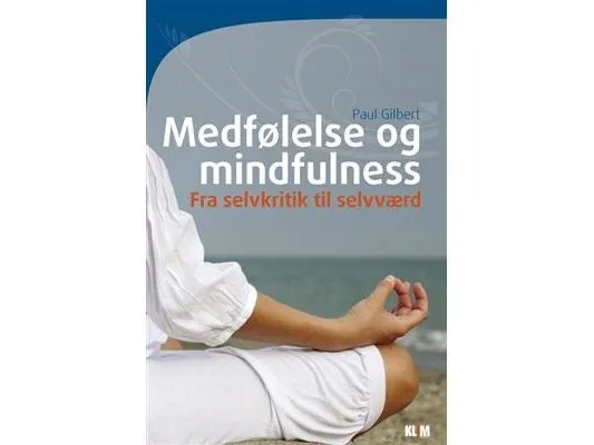 Medfølelse og mindfulness | Paul Gilbert | Språk: Dansk