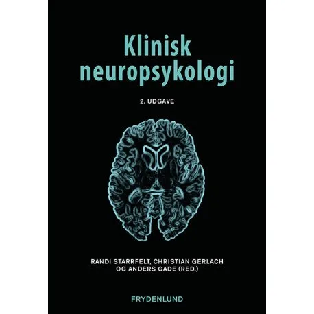 Klinisk nevropsykologi | Randi Starrfelt, Christian Gerlach og Anders Gade (red.) | Språk: Dansk