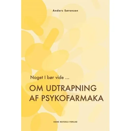 Noe dere bør vite ... Om nedtrapping av psykofarmaka | Anders Sørensen | Språk: Dansk
