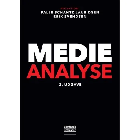 Medieanalyse 2. utgave | Palle Schantz Lauridsen, Erik Svendsen (red.) | Språk: Dansk