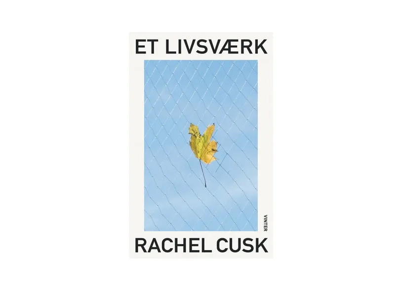 Et livsverk | Rachel Cusk | Språk: Dansk