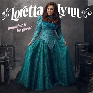 Lynn Loretta - Wouldn't It Be Great (LP)