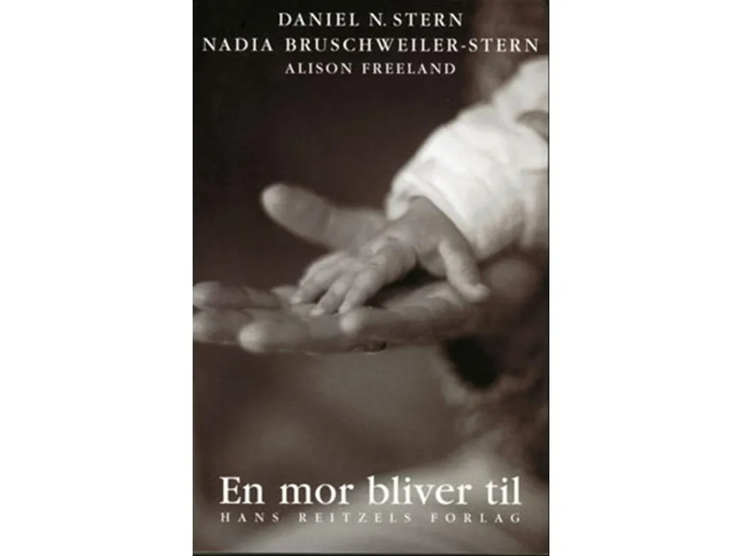 En mor blir til | Daniel N. Stern & Nadia Bruschweiler-Stern | Språk: Dansk
