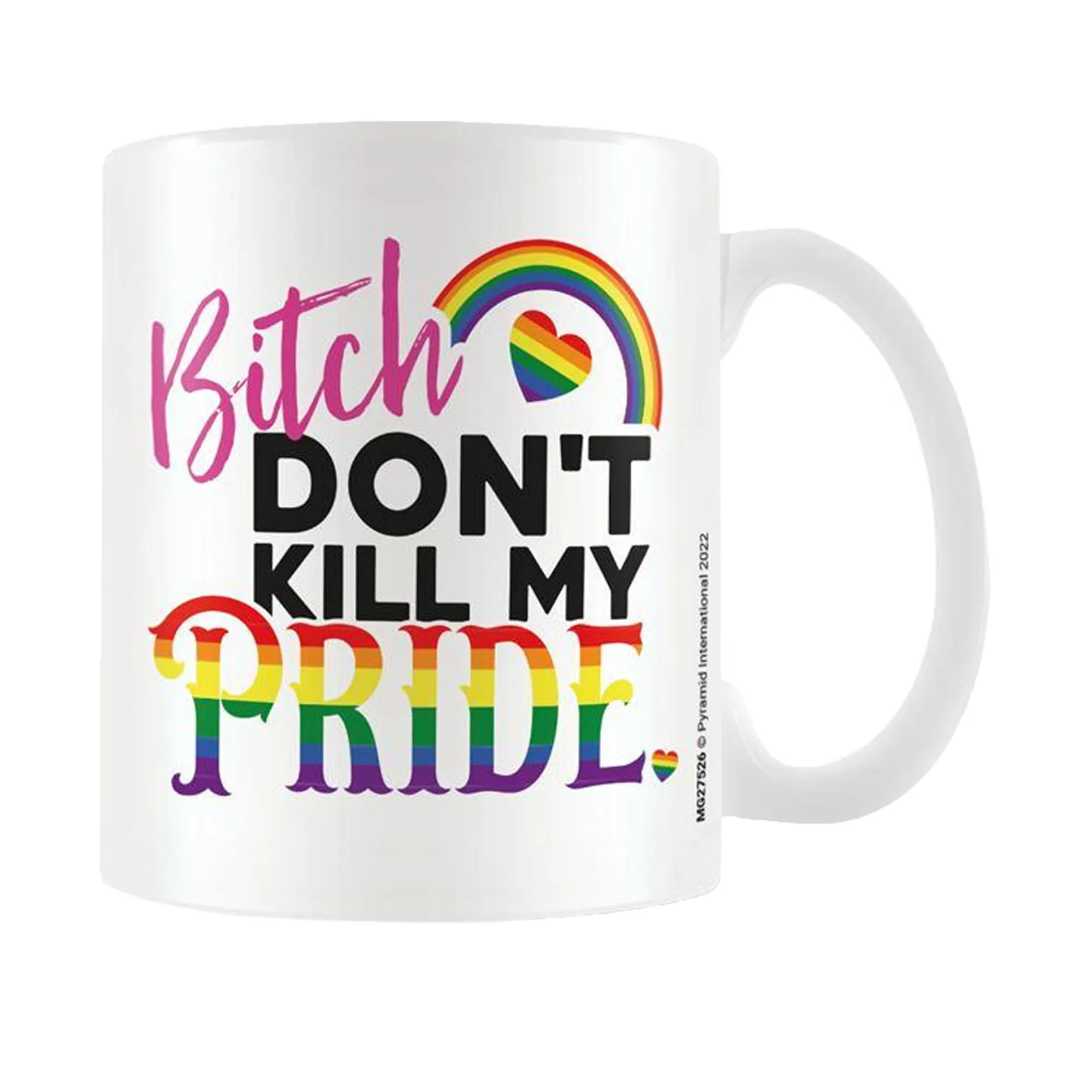 Pyramid International Bitch Don´t Kill My Pride Mug
