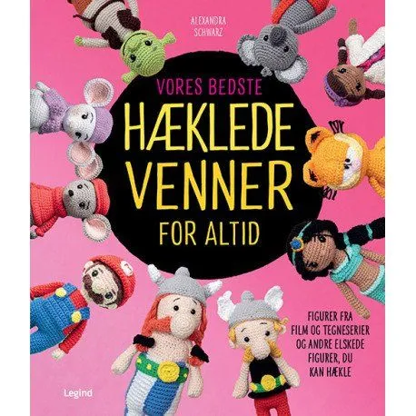 Våre beste heklede venner for alltid | Alexandra Schwarz | Språk: Dansk
