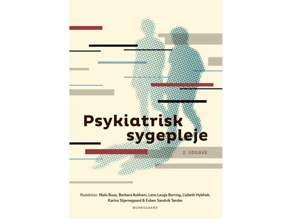 Psykiatrisk sykepleie | Niels Buus; Lene Lauge Berring; Lisbeth Hybholt; Barbara Askham; Esben Sandvik Tønder; Karina Stjernegaard; Jesper Bak; Ros...