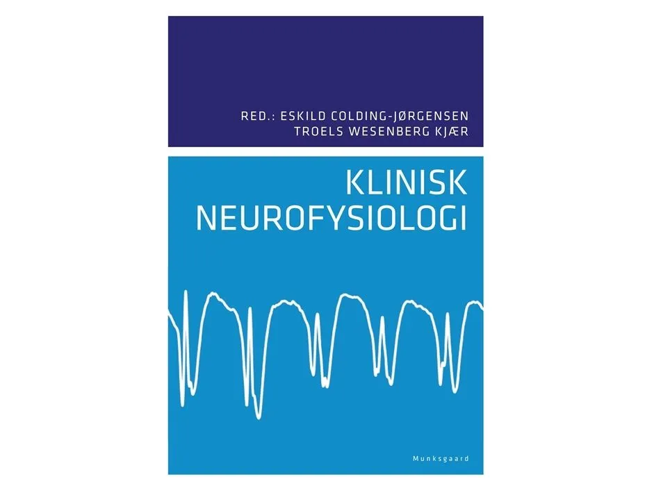 Klinisk nevrofysiologi | Poul Jørgen Jennum;Troels Wesenberg Kjær;Hartwig Roman Siebner;Sándor Beniczky;Benedikte Wanscher;Eskild Colding-Jørgensen...