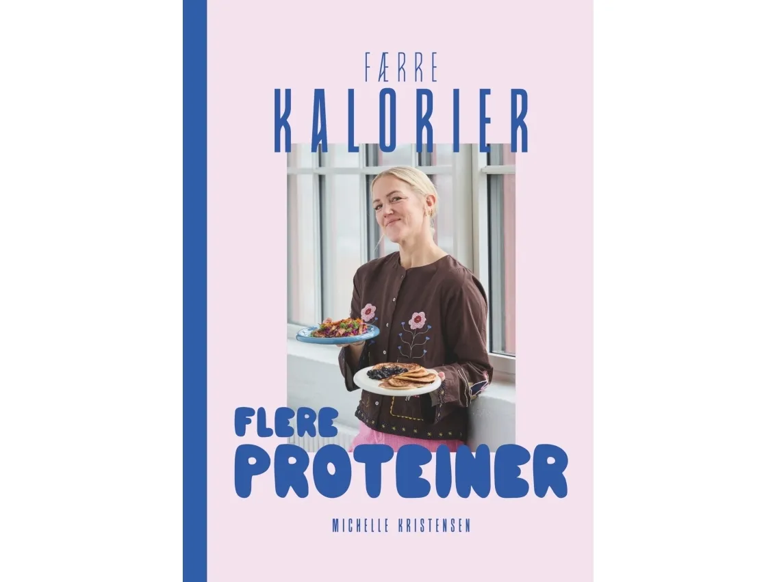 Færre kalorier – flere proteiner | Michelle Kristensen | Språk: Dansk