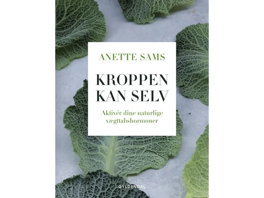 Kroppen kan selv – aktiver dine naturlige slankehormoner | Anette Sams | Språk: Dansk