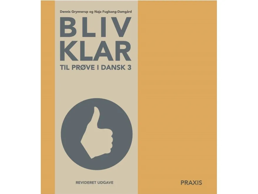 Bli klar til prøve i dansk 3 – revidert utgave | Dennis Grynnerup  Naja Fuglsang-Damgård | Språk: Dansk