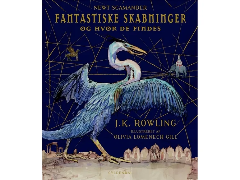 Fantastiske skapninger og hvor de finnes. Illustrert utgave | J. K. Rowling | Språk: Dansk
