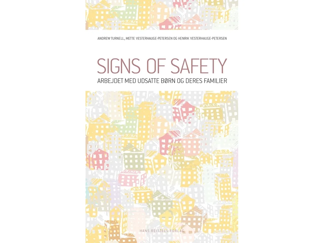Signs of safety | Andrew Turnell; Mette Vesterhauge-Petersen; Henrik Vesterhauge-Petersen | Språk: Dansk