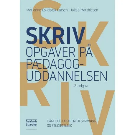 Skriv oppgaver på lærerutdanningen | Marianne Eskebæk Larsen og Jakob Matthiesen | Språk: Dansk