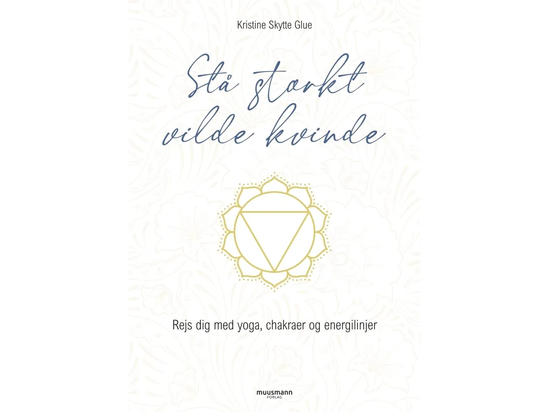 Stå sterkt, vill kvinne | Kristine Skytte Glue | Språk: Dansk