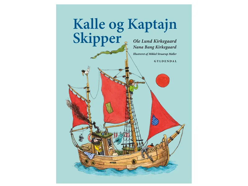 Kalle og kaptein Skipper | Ole Lund Kirkegaard  Nana Bang Kirkegaard
