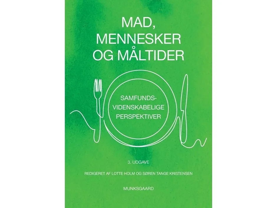 Mat, mennesker og måltider | Lotte Holm  Søren Tange Kristensen  Bente Halkier  Hanne Munck  Katherine O'Doherty Jensen  Malene Gram  Margit Velsing Groth  Morten Kromann Nielsen  Søren Smidt  Susanne Lunn  Karen Klitgaard Povlsen  Karen Wistoft  Kla | Språk: Dansk