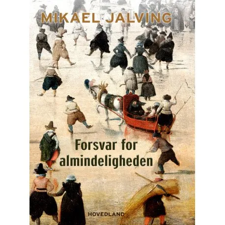 Forsvar for det alminnelige | Mikael Jalving | Språk: Dansk
