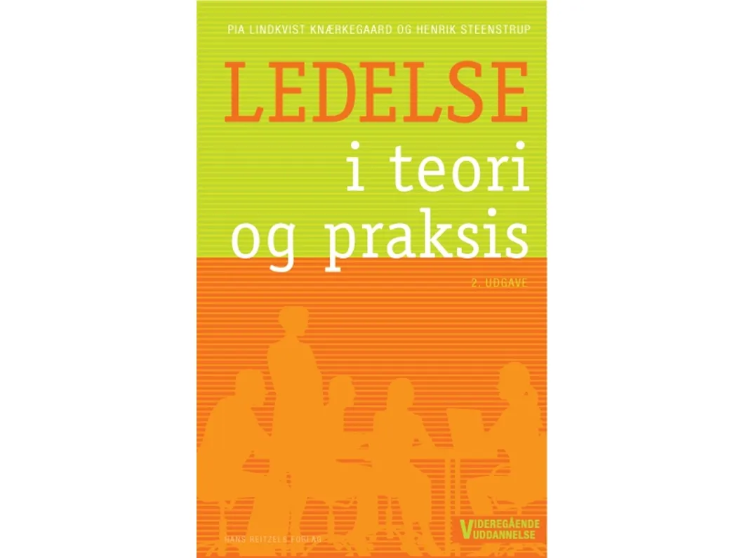 Ledelse i teori og praksis | Pia Lindkvist Knærkegaard  Henrik Steenstrup | Språk: Dansk