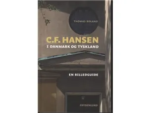 C.F. Hansen i Danmark og Tyskland | Thomas Roland | Språk: Dansk