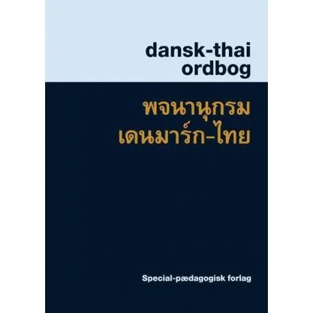 Dansk-thai ordbok Donald Shaw Suphat Sukamolson | Språk: Dansk