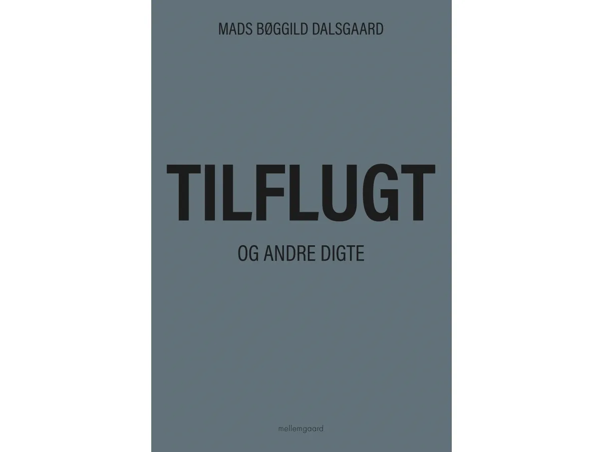 Tilflukt | Mads Bøggild Dalsgaard | Språk: Dansk