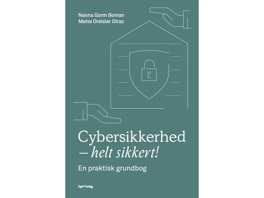 Cybersikkerhet - helt sikkert! | Nanna Gorm Boman og Mette Dreisler Dirac | Språk: Dansk