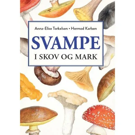 Sopp i skog og mark | Anna-Elise Torkelsen og Hermod Karlsen | Språk: Dansk