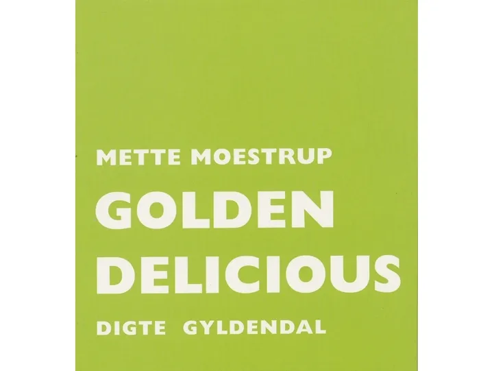 Golden Delicious | Mette Moestrup | Språk: Dansk