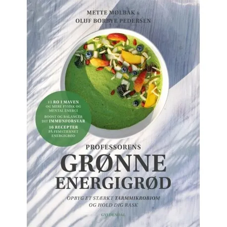 Professorens grønne energigrøt | Mette Mølbak  Oluf Borbye Pedersen | Språk: Dansk