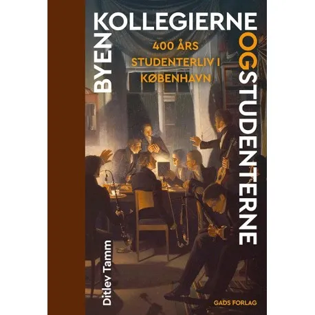 Byen, kollegiene og studentene | Ditlev Tamm | Språk: Dansk