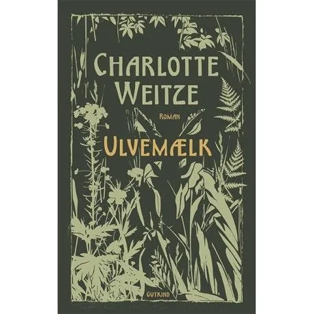 Ulvemælk | Charlotte Weitze | Språk: Dansk
