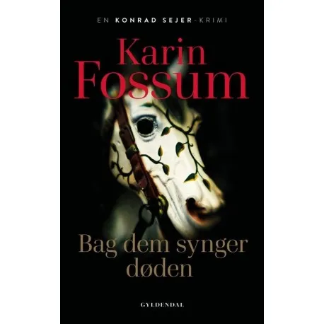 Bak dem synger døden | Karin Fossum | Språk: Dansk