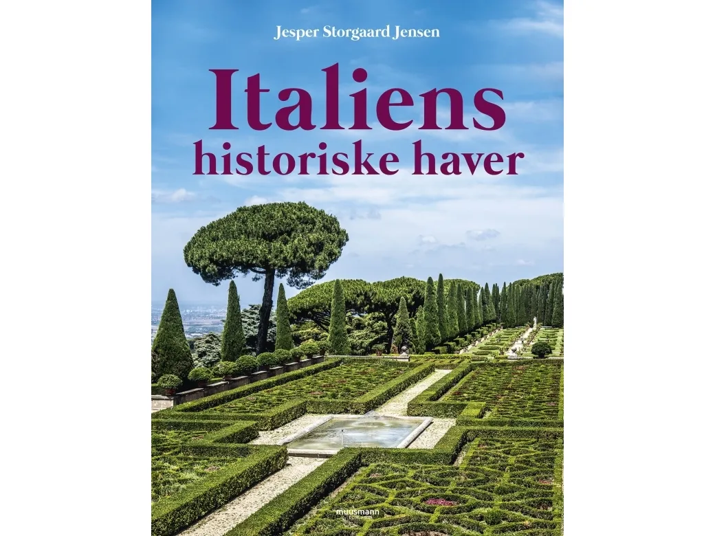 Italias historiske hager | Jesper Storgaard Jensen | Språk: Dansk