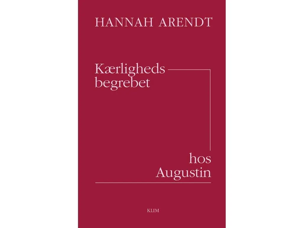 Kjærlighetsbegrepet hos Augustin | Hannah Arendt | Språk: Dansk