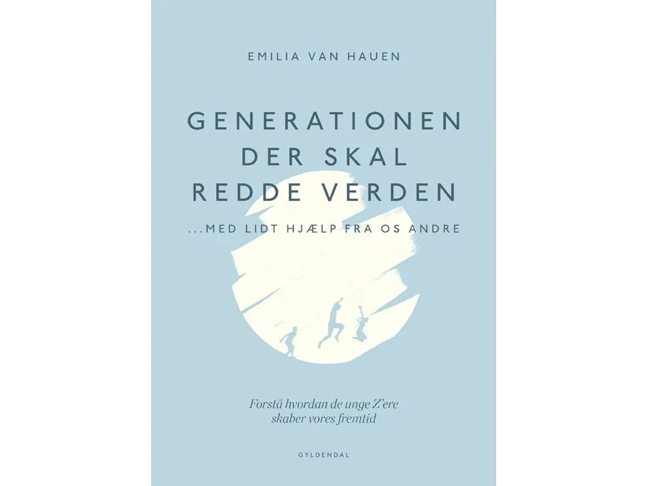 Generasjonen som skal redde verden - med litt hjelp fra oss andre | Emilia van Hauen | Språk: Dansk