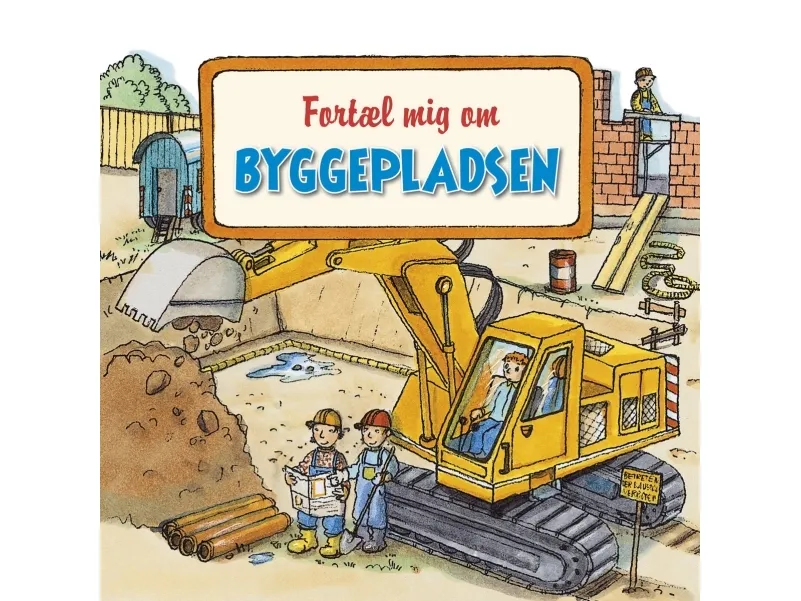 Fortell meg om byggeplassen | Monika Wittmann | Språk: Dansk