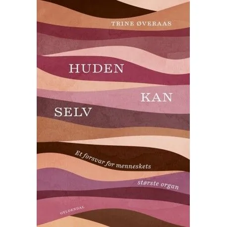 Huden kan selv | Trine Øveraas | Språk: Dansk