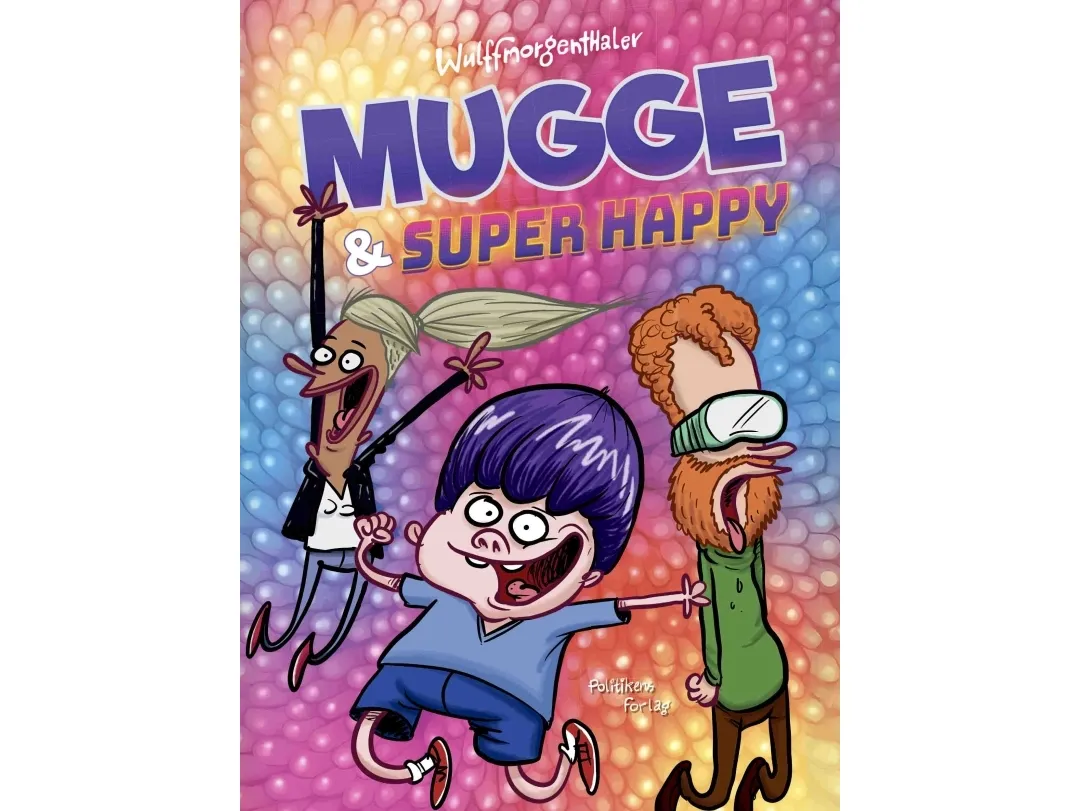 Mugge og Super Happy | Anders Morgenthaler Mikael Wulff | Språk: Dansk