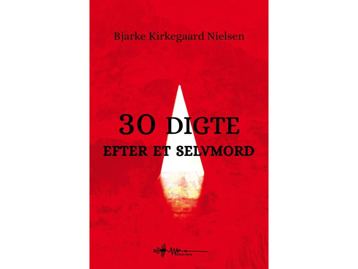 30 dikt etter et selvmord | Bjarke Kirkegaard Nielsen | Språk: Dansk