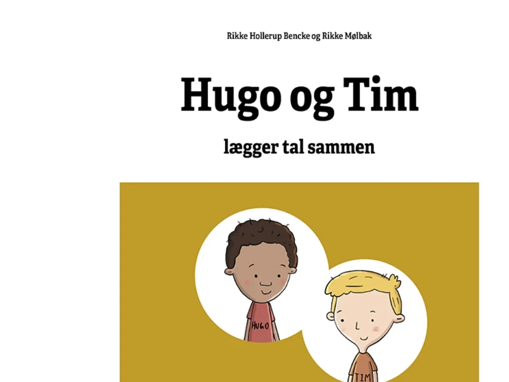 Matematikkfortellinger - Hugo og Tim legger sammen tall | Rikke Mølbak, Rikke Hollerup Bencke | Språk: Dansk