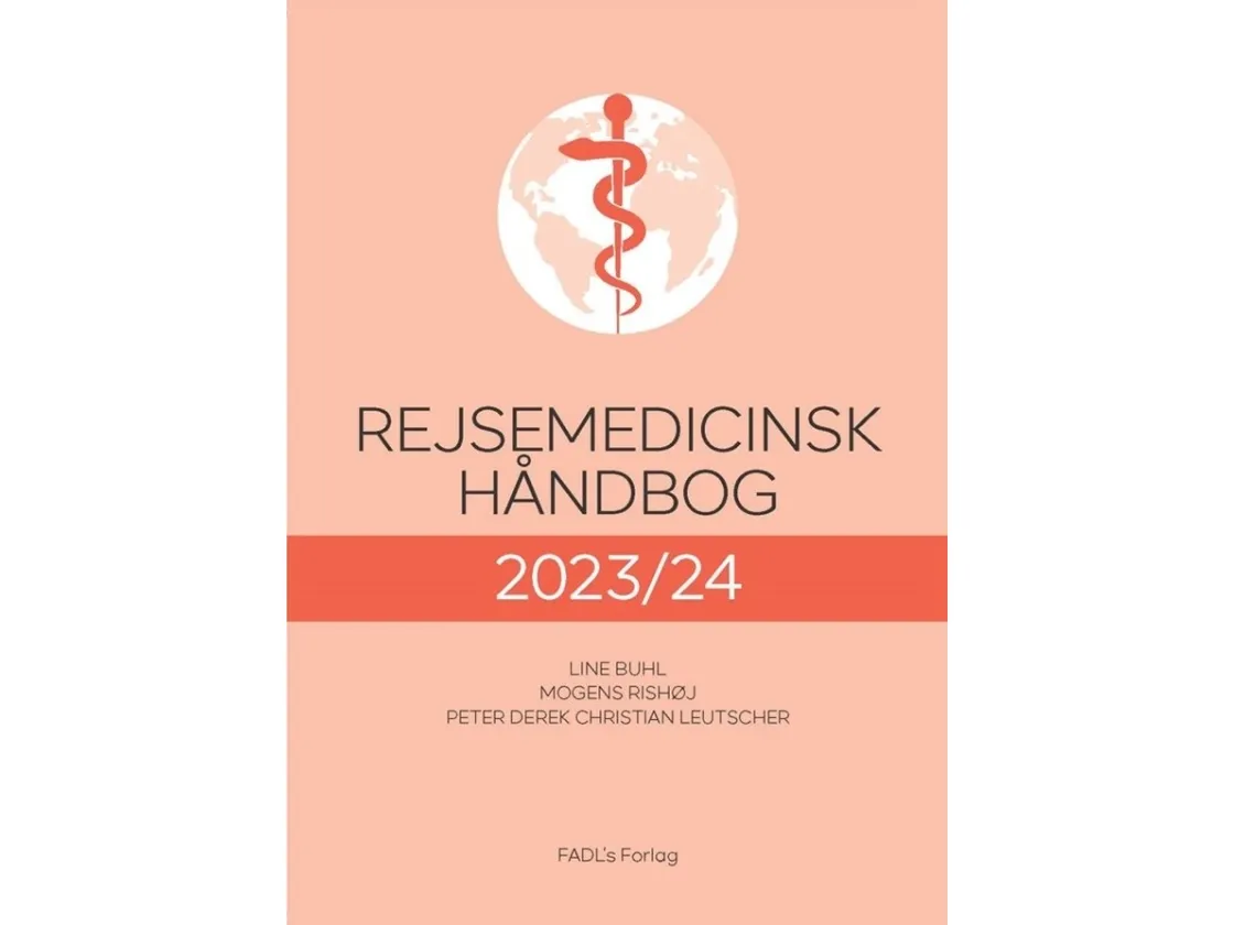 Reisemedisinsk håndbok 2023/24 | Line Buhl  Mogens Rishøj  Peter Derek Christian Leutscher | Språk: Dansk