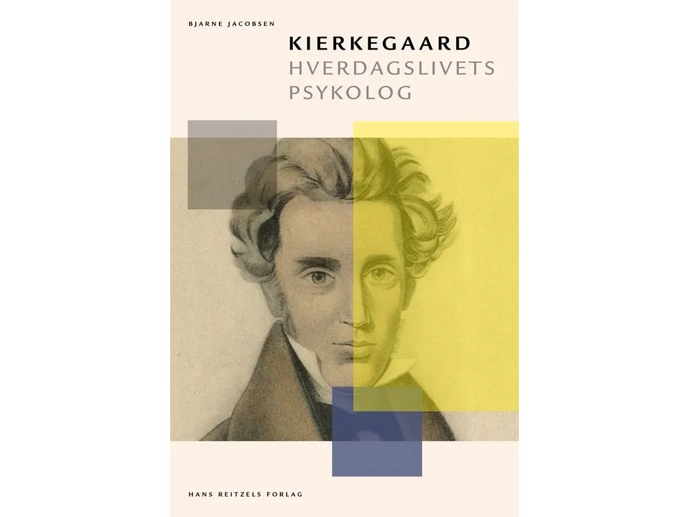 Kierkegaard - hverdagslivets psykologi | Bjarne Jacobsen | Språk: Dansk