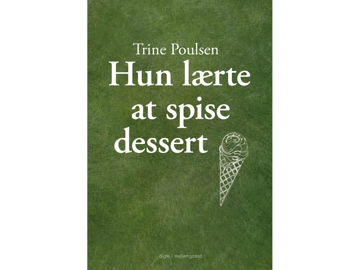 Han lærte å spise dessert | Trine Poulsen | Språk: Dansk
