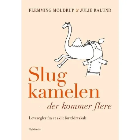 Svelg kamelen - det kommer flere | Flemming Møldrup  Julie Ralund | Språk: Dansk