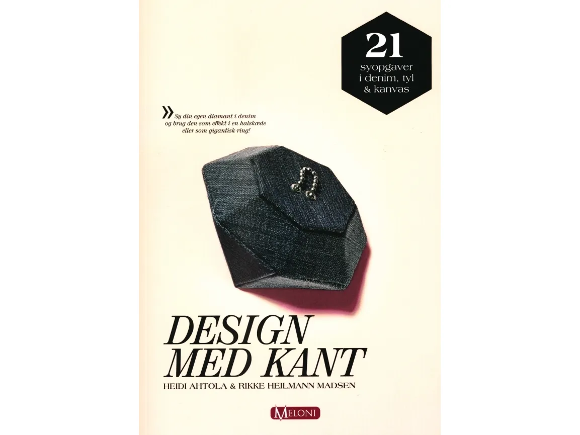 Design med kant | Heidi Ahtola & Rikke Heilmann Madsen | Språk: Dansk